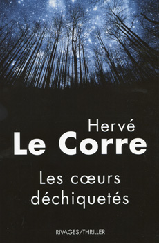 Les cœurs déchiquetés de Hervé LE CORRE (Rivages Thriller)