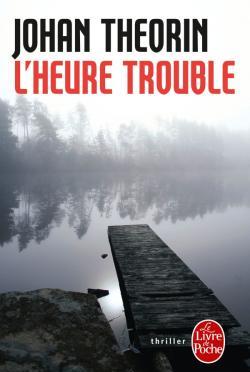 Johan Theorin : L’heure trouble (Livre de Poche)