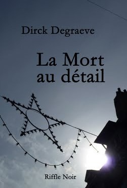 La mort au détail de Dirck Degraeve (Riffle noir)