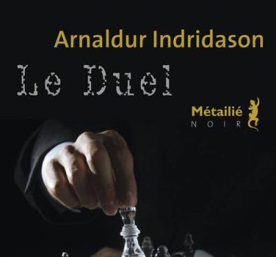 Le duel de Arnaldur Indridason (Métaillié Noir)
