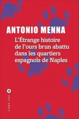 L’étrange histoire de l’ours brun abattu dans les quartiers espagnols de Naples de Antonio Menna (Liana Levi)