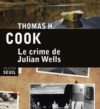 Le crime de Julian Wells de Thomas H.Cook (Seuil)