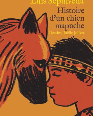 Espace jeunesse : Histoire d’un chien Mapuche de Luis Sepulveda