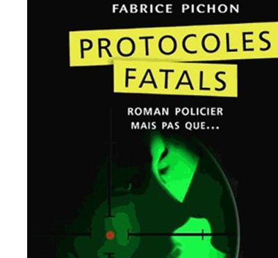 Protocoles fatals de Fabrice Pichon