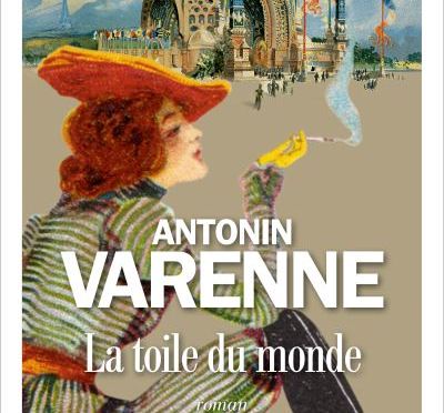 La toile du monde d’Antonin Varenne