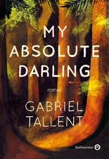 My absolute darling de Gabriel Tallent