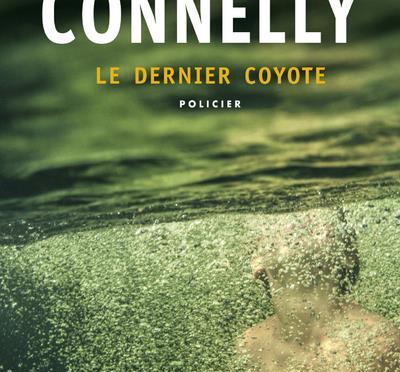 Harry Bosch 4 : Le dernier coyote de Michael Connelly