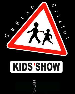Kids’show de Gaëtan Brixtel