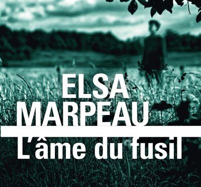 <strong>L’âme du fusil d’Elsa Marpeau</strong>