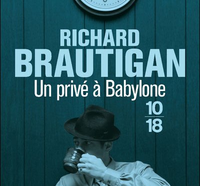 Oldies : Un privé à Babylone de Richard Brautigan
