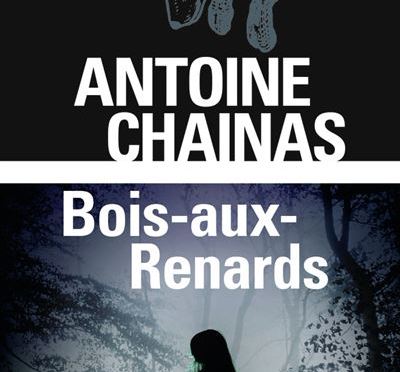 Bois-aux-Renards d’Antoine Chainas