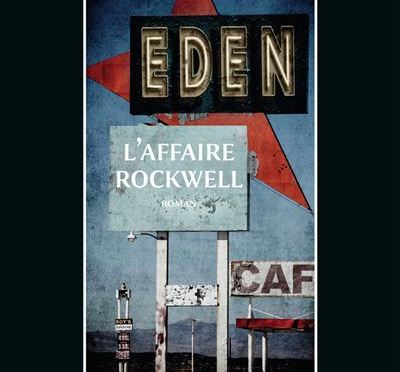 Eden, l’affaire Rockwell de Christophe Penalan