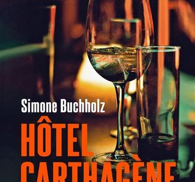 Hôtel Carthagène de Simone Buchholz